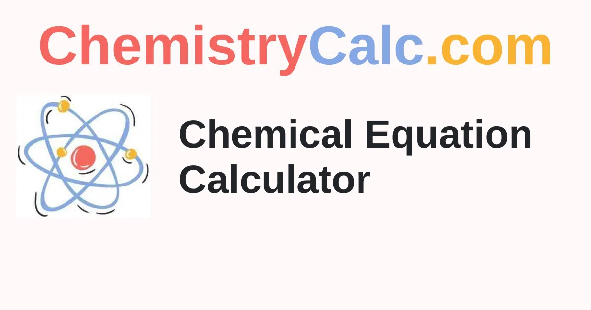Chemical Equation Calculator