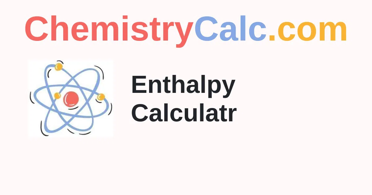 Enthalpy Calculator