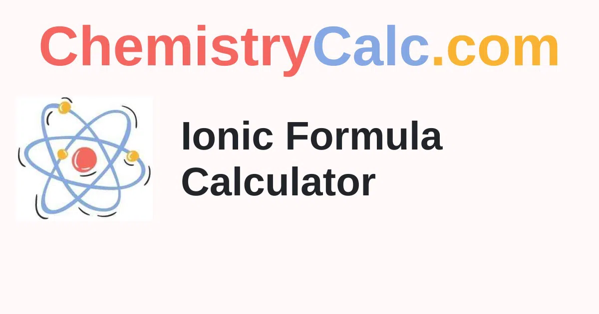 Ionic Formula Calculator