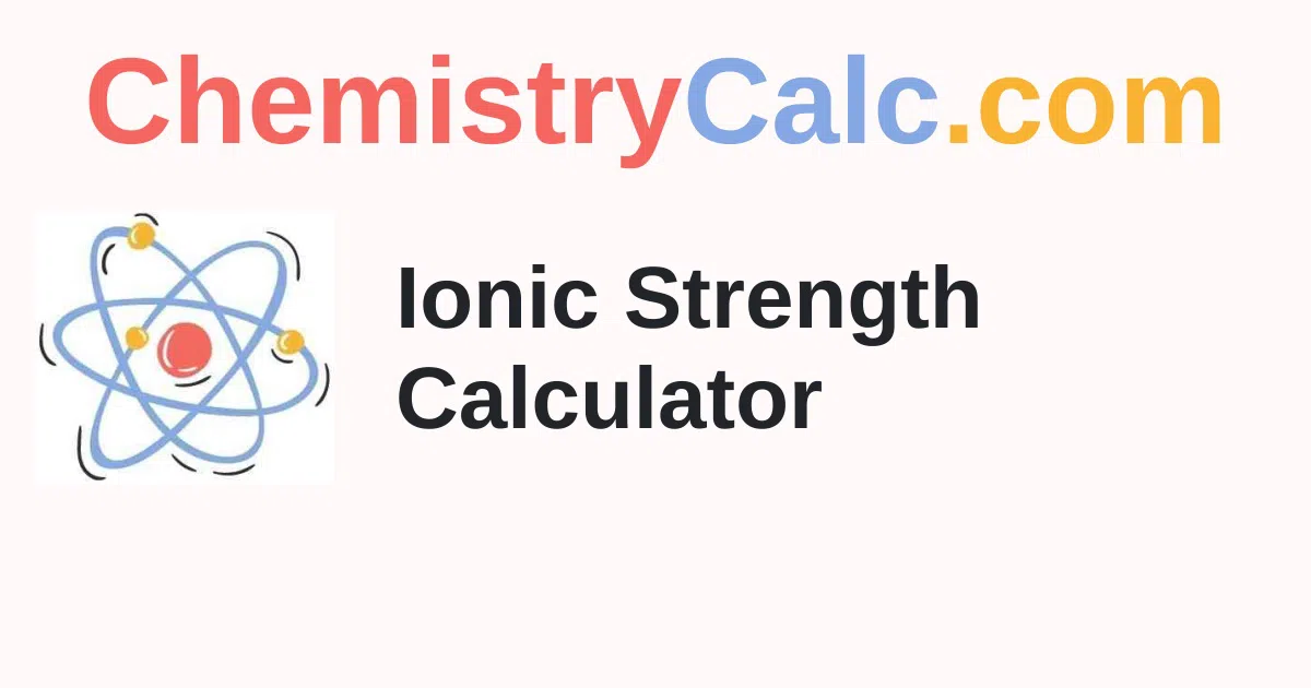 Ionic Strength Calculator