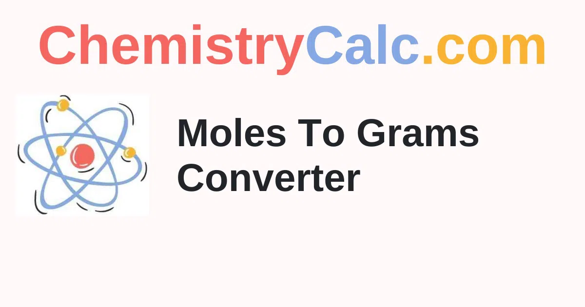 Moles to Grams Converter Calculator