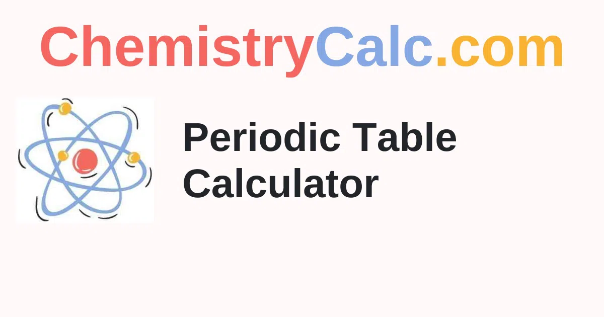 Periodic Table Calculator
