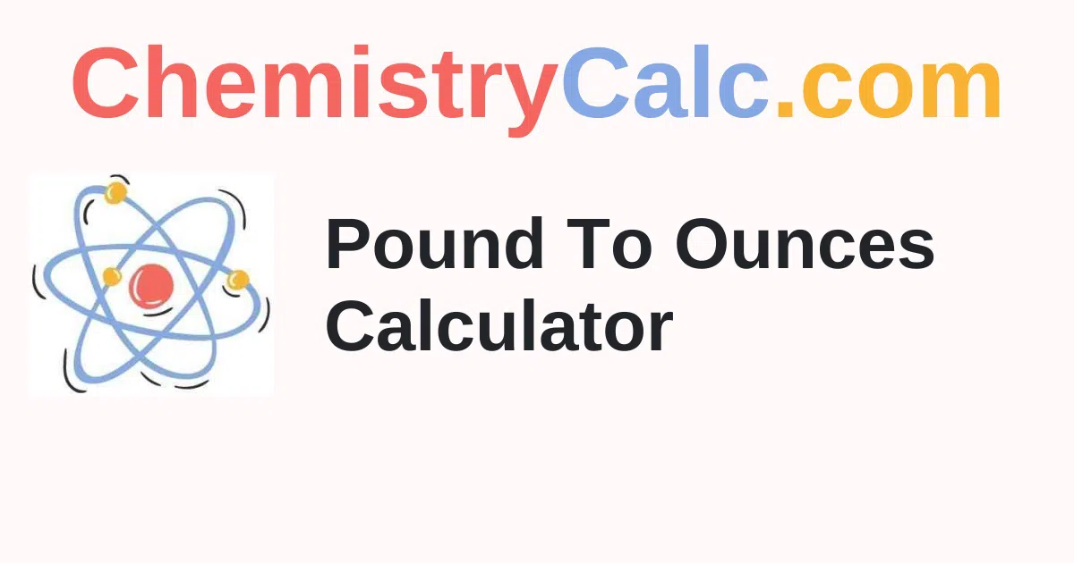 Pounds to Ounces Calculator