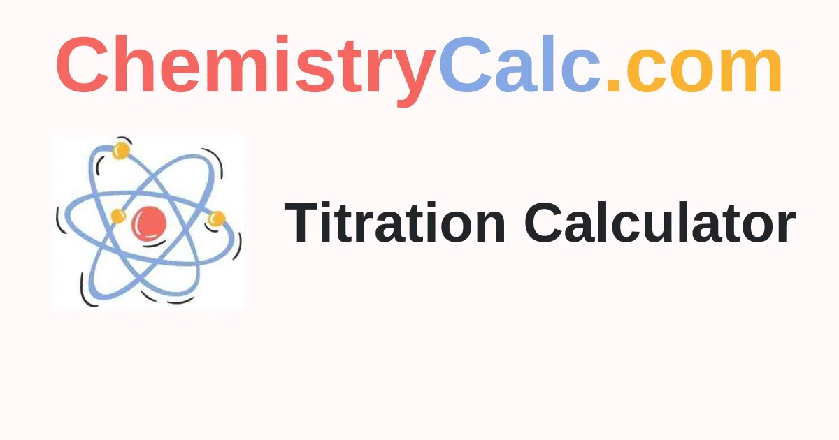 Titration Calculator