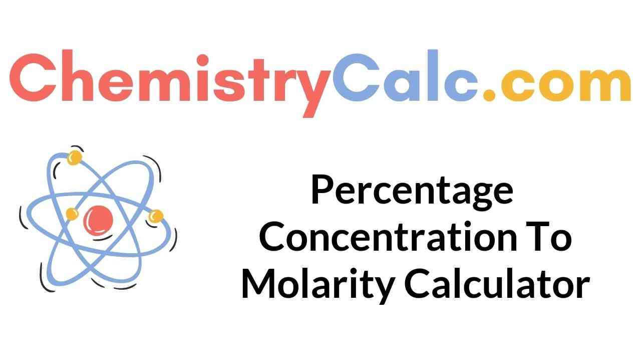 percentage-concentration-to-molarity-calculator